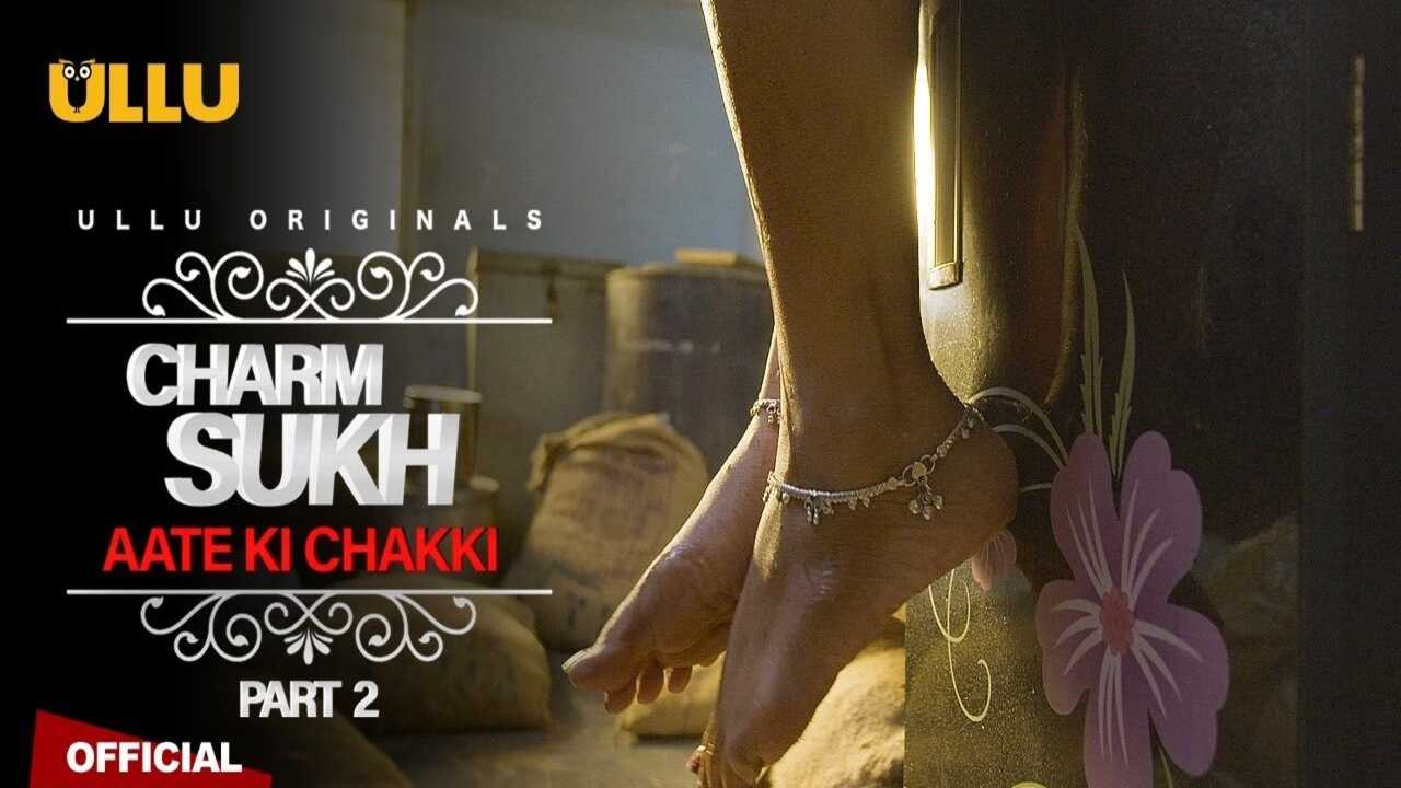 charamsukh aate ki chakki ullu web series NuePorn.com Free HD Porn Video