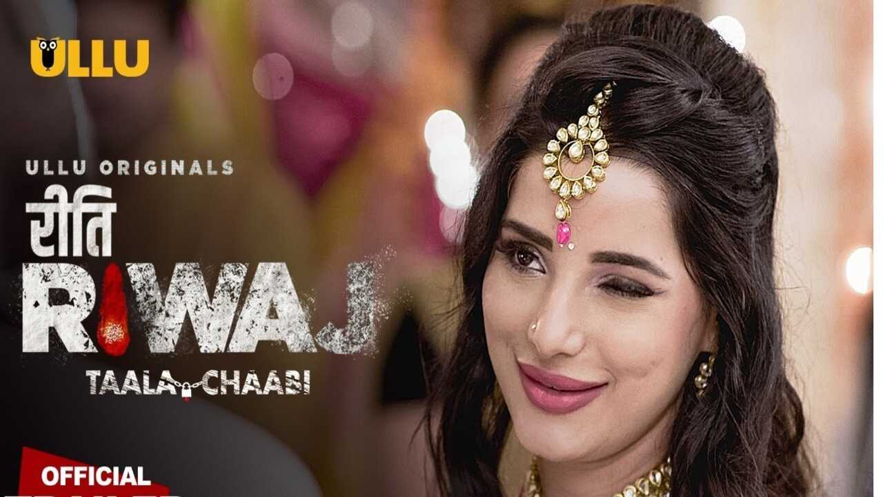 Riti Riwaj Taala Chaabi Ullu Hot Web Series 2021 Full Video