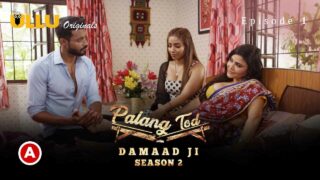 Palang Tod Damaad Ji Season 2 Part 1 2022 Ullu Sex Web Series E1