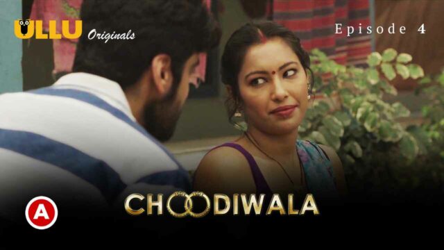 Sexy Video Churiwala Video - Choodiwala Part-2 2022 Ullu Hindi Hot Web Series Episode 4