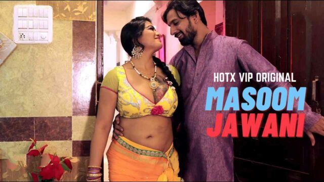 Masoom Jawani 2022 Hotx Vip Hindi Uncut Xxx Video