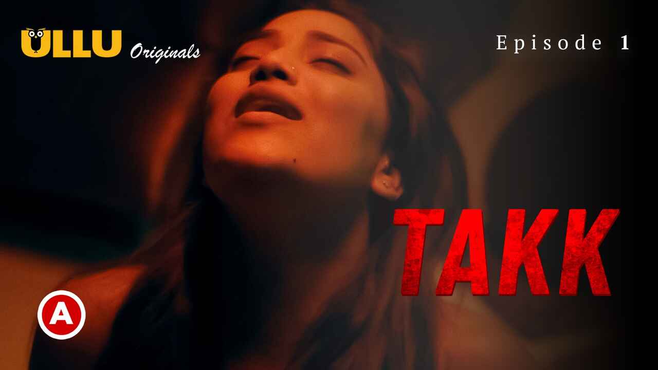 Takk Part 1 2022 Ullu Originals Hindi Porn Web Series Ep 1