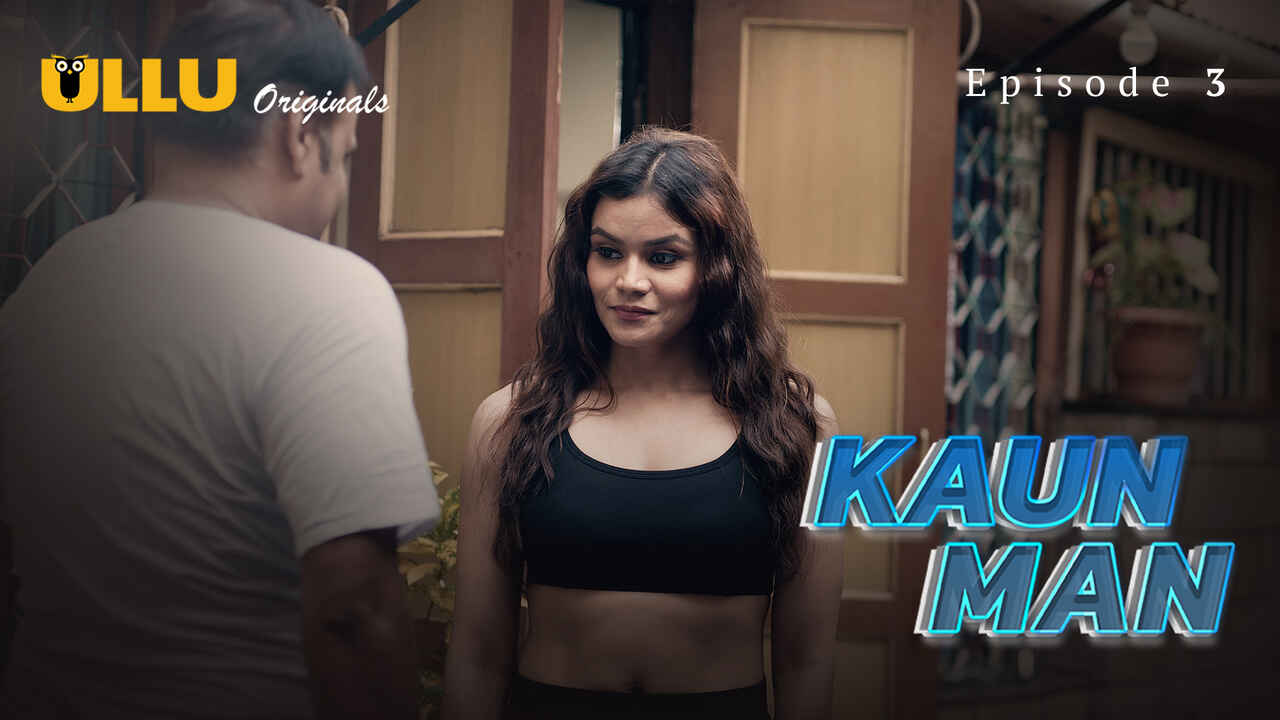 Kaun Man 2024 Ullu Originals Hindi XXX Web Series Ep 3